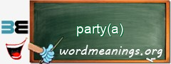 WordMeaning blackboard for party(a)